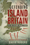 Cover of Defending Island Britain in the Second World War: Documentary Sources
