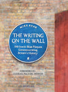 Cover of The Writing on the Wall: 100 Iconic Blue Plaques Commemorating Britain&#39;s History