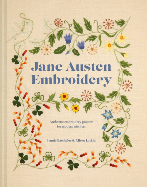 Cover of Jane Austen Embroidery: Authentic Embroidery Projects for Modern Stitchers