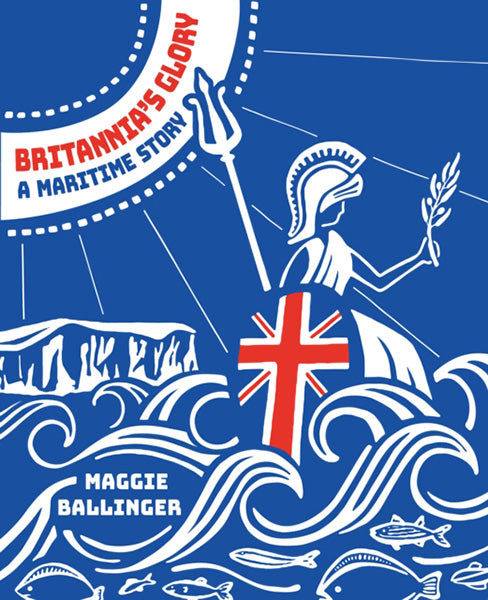 Cover of Britannia's Glory: A Maritime Story: Great Britain's Seafaring History Told in Verse
