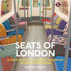 Cover of Seats of London: A Field Guide to London Transport Moquette Patterns