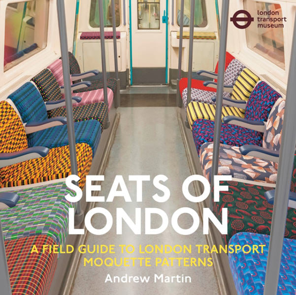 Cover of Seats of London: A Field Guide to London Transport Moquette Patterns