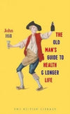 Cover of The Old Man&#39;s Guide to Health &amp; Longer Life