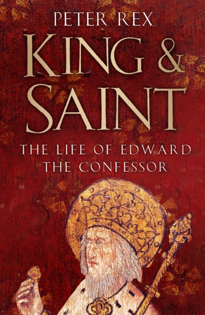 Cover of King & Saint: The Life of Edward The Confessor