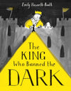 Cover of The King Who Banned the Dark
