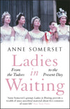 Cover of  Ladies in Waiting: From the Tudors to the Present Day