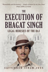 Cover of The Execution of Bhagat Singh: Legal Heresies of the Raj