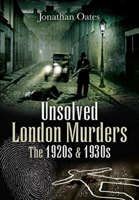 Cover of Unsolved London Murders: The 1920s & 1930s