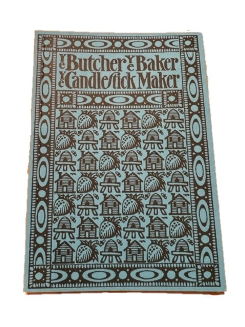 Ye Butcher Ye Baker Ye Candlestick Maker 1908 Facsimile Reproduction Book