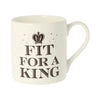 Fit For  A King Mug